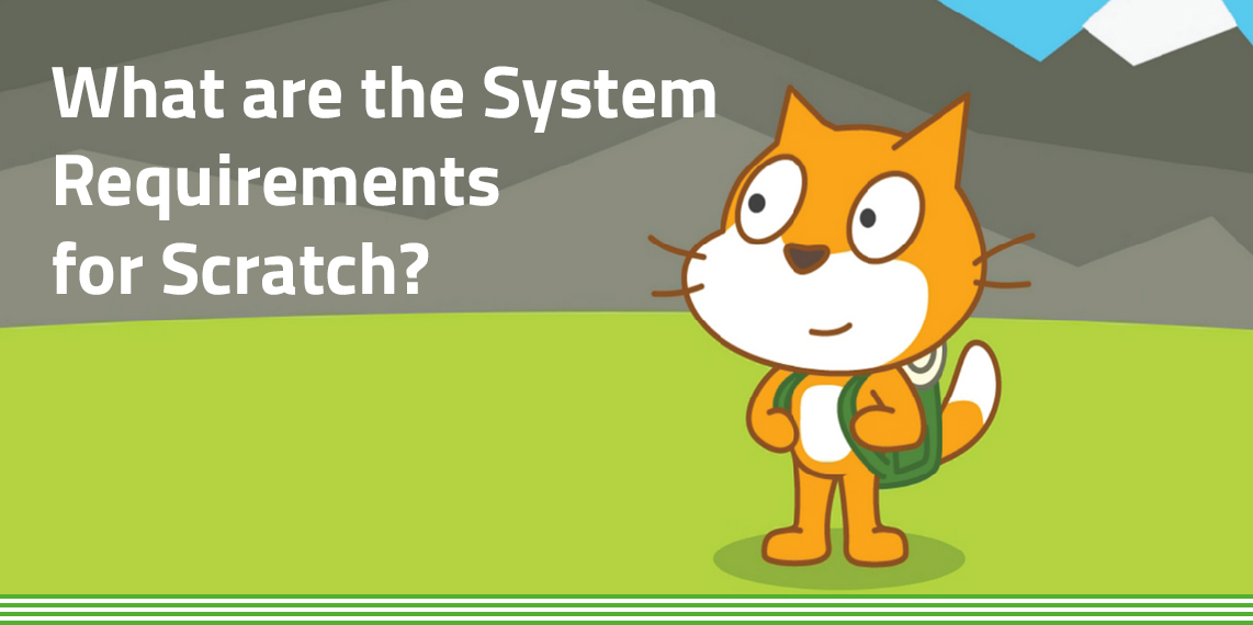 What Are the System Requirements for Scratch?