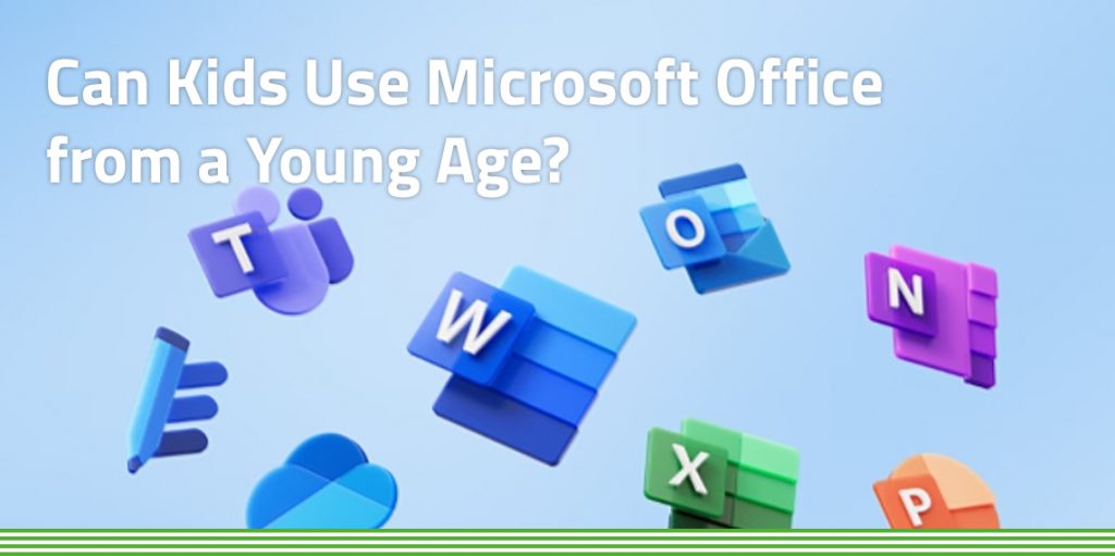 Can kids use Microsoft office from a young age?